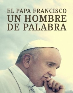 El Papa Francisco. Un hombre de palabra